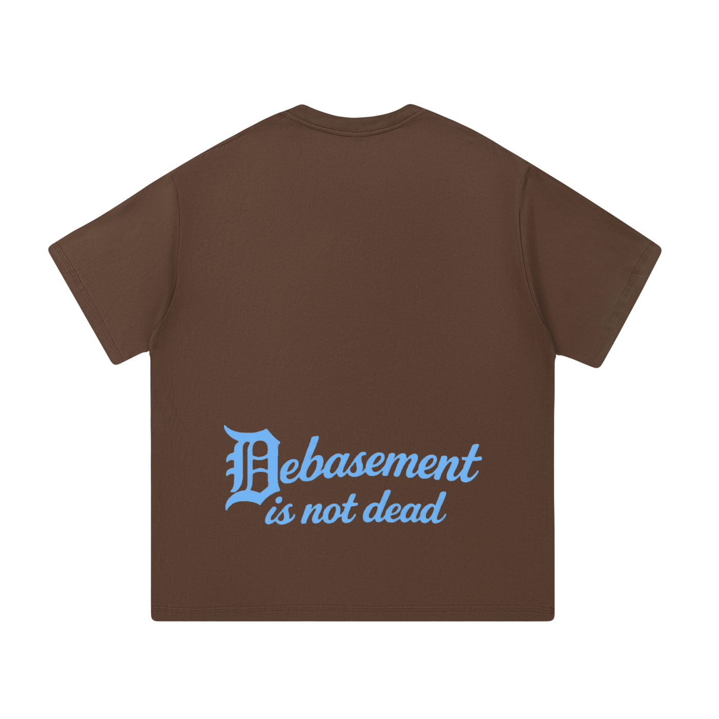 DEBASEMENT IS NOT DEAD TEE