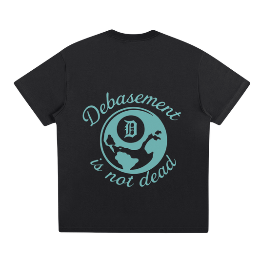 DEBASEMENT IS NOT DEAD TEE
