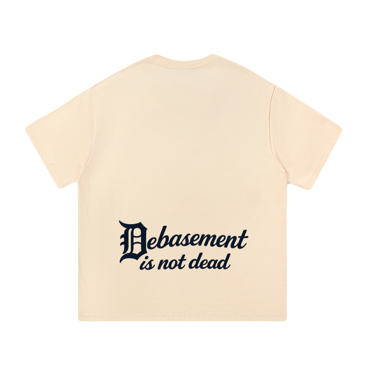 DEBASEMENT IS NOT DEAD TEE