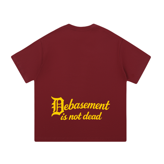 DEBASEMENT IS NOT DEAD TEE